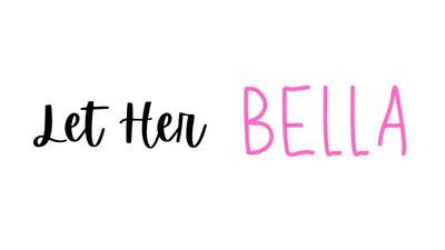 LET HER BELLA